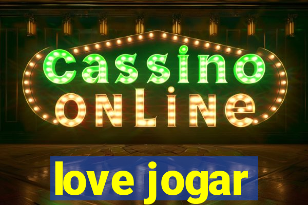 love jogar